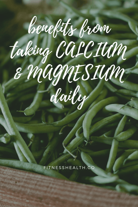 10 healthy benefits from taking CALCIUM & MAGNESIUM daily - Fitness Health 