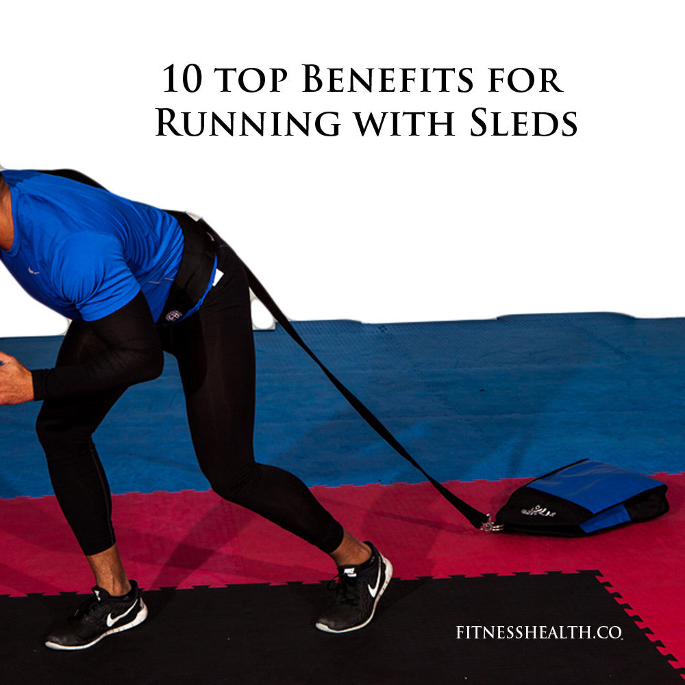 10 top Benefits for Running with Sleds - Fitness Health