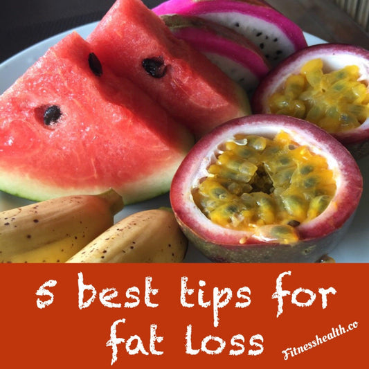 5 Best Tips for Fat Loss - Fitness Health