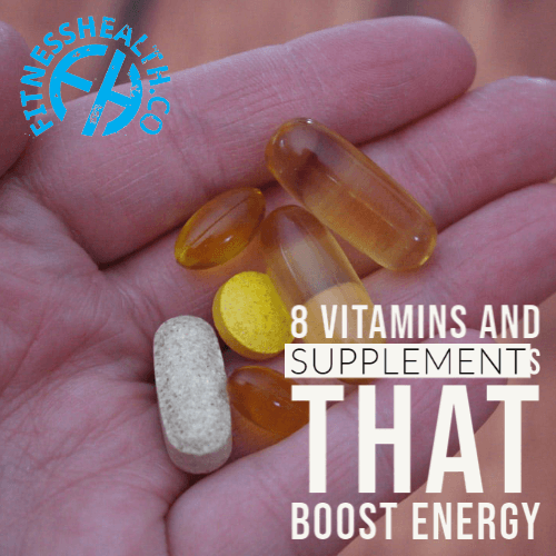 8 Vitamins and Supplements that boost energy - Fitness Health