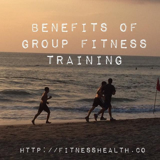 Benefits of Group Fitness Training - Fitness Health 