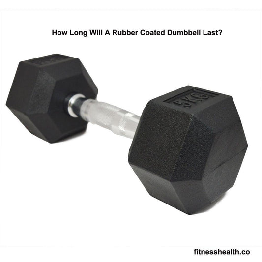 How Long Will A Rubber Coated Dumbbell Last? - Fitness Health