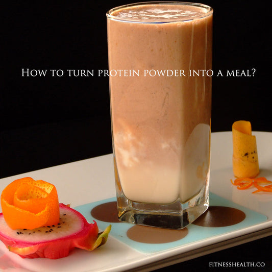 How to turn protein powder into a meal? - Fitness Health