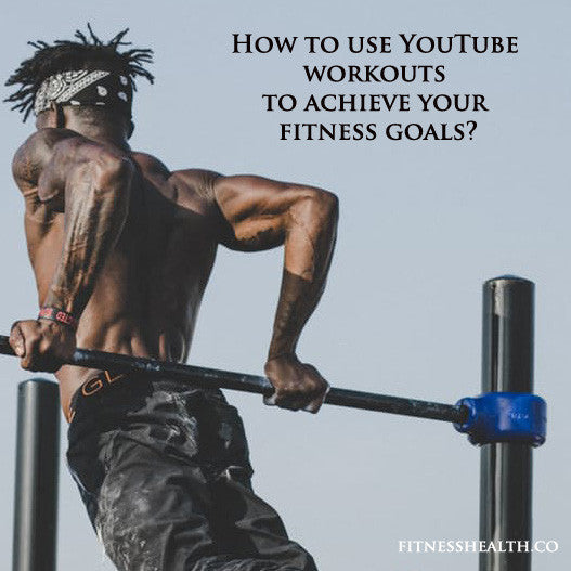 How to use YouTube workouts to achieve your fitness goals? - Fitness Health