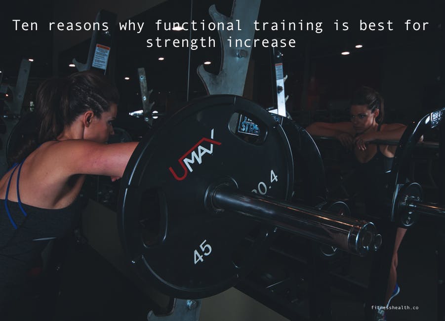 Ten reasons why functional training is best for strength increase - Fitness Health