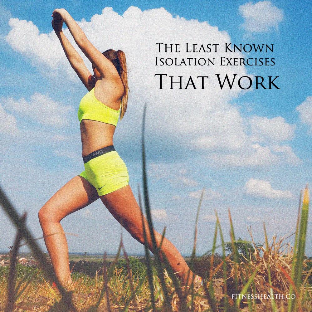 The Least Known Isolation Exercises That Work - Fitness Health