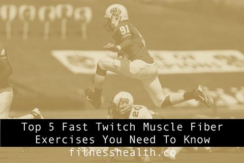 Top 5 Fast Twitch Muscle Fibre Exercises You Need To Know - Fitness Health