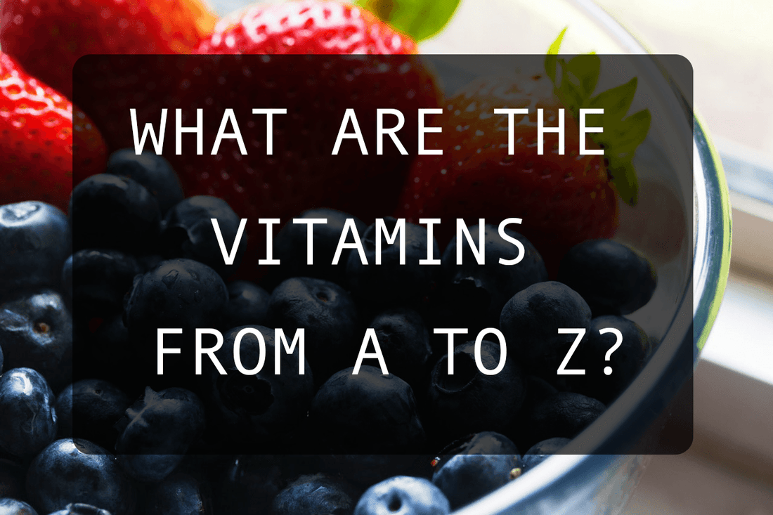 What are the vitamins from A to Z? - Fitness Health