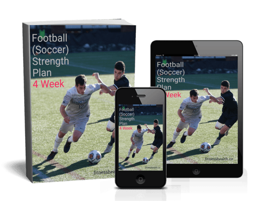 Football (Soccer) Strength 4 Week Plan Ebook - Fitness Health 