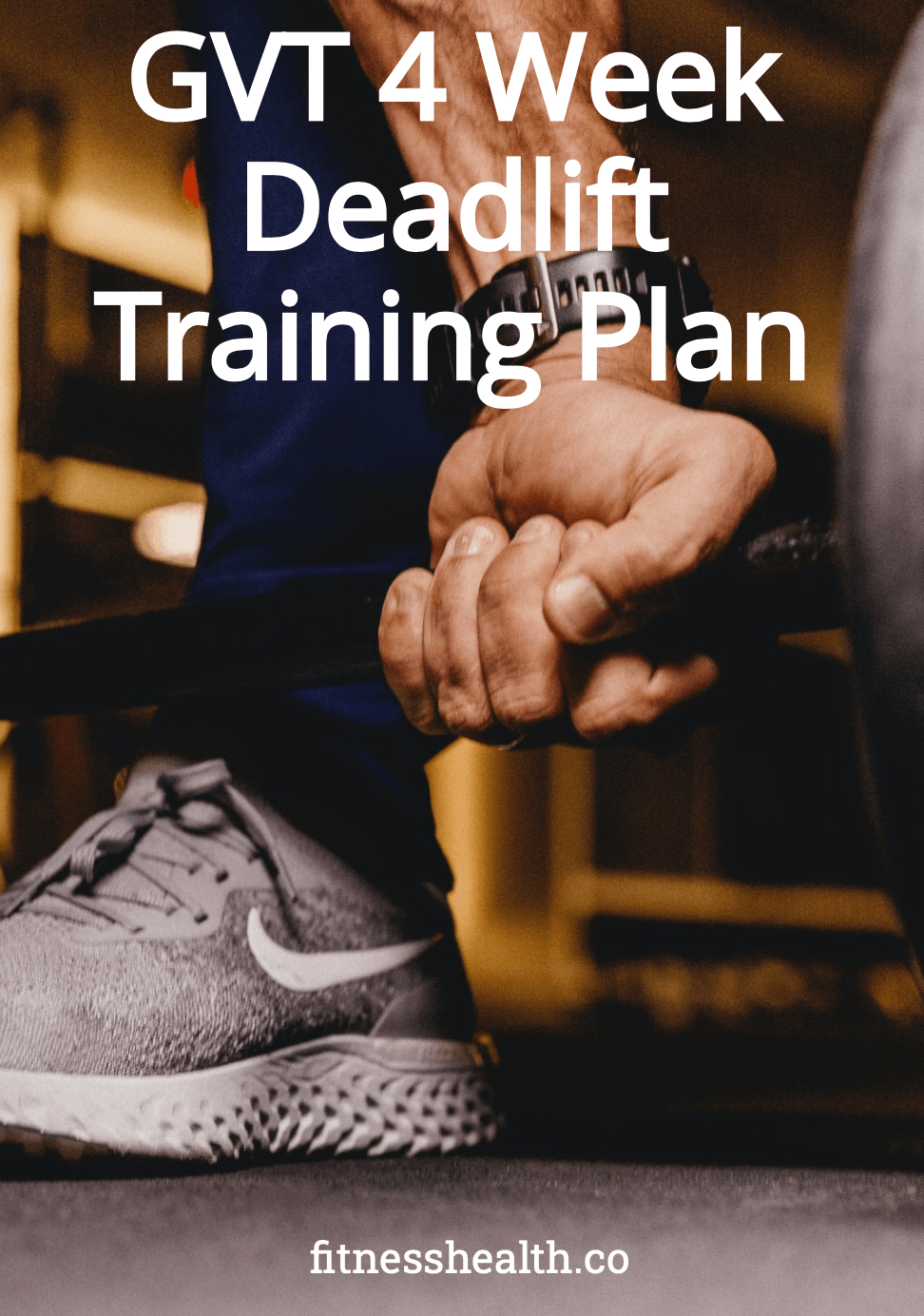 GVT Deadlift Training Plan 4 Week Ebook - Fitness Health