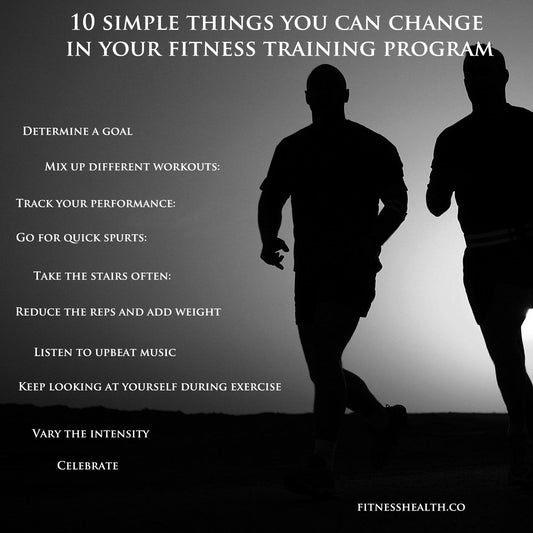 10 simple things you can change in your fitness training program - Fitness Health 