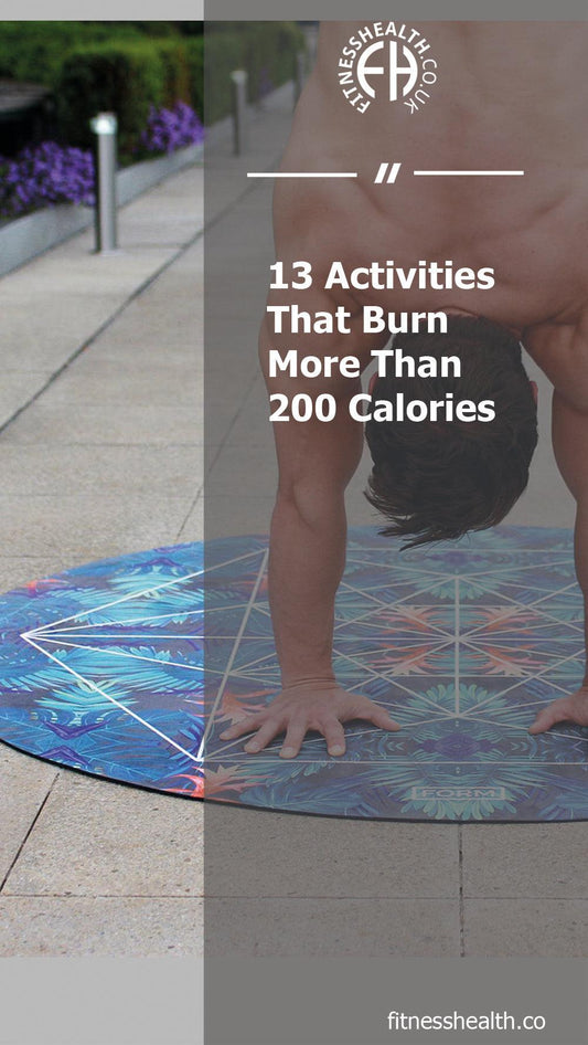 13 Activities That Burn More Than 200 Calories - Fitness Health 