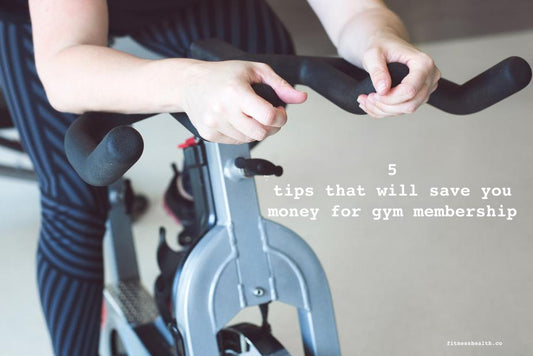 5 tips that will save you money for gym membership - Fitness Health 