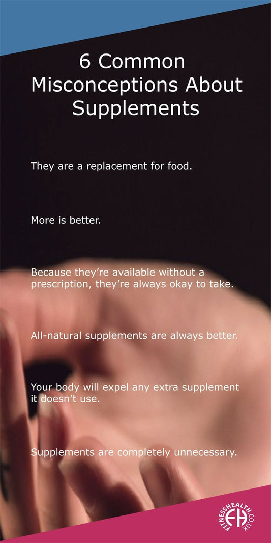 6 Common Misconceptions About Supplements - Fitness Health 