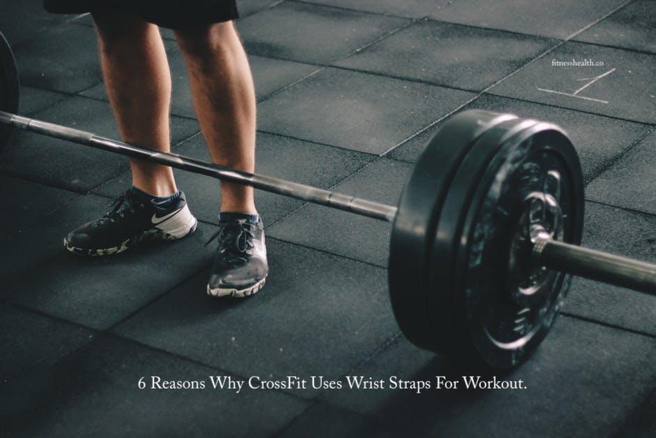 6 Reasons Why CrossFit Uses Wrist Straps For Workout. - Fitness Health 