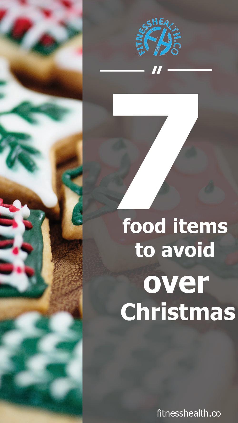 7 food items to avoid over Christmas - Fitness Health 