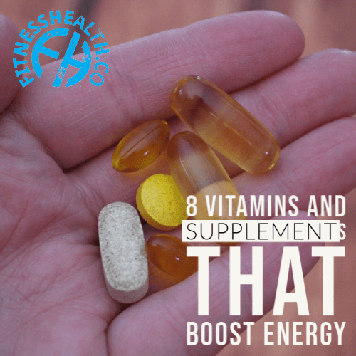 8 Vitamins and Supplements that boost energy - Fitness Health 