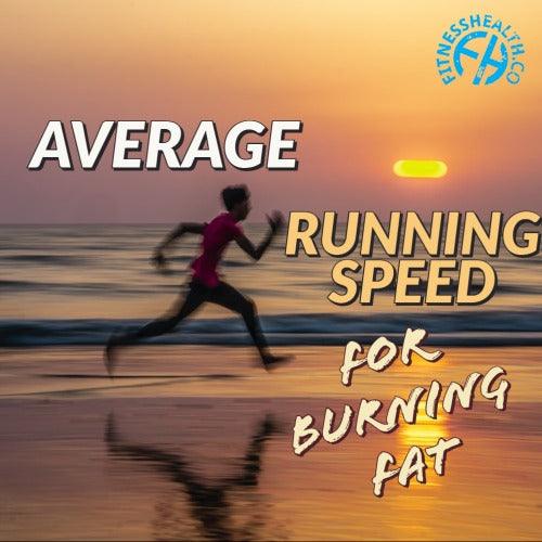 Average Running Speed Meters Per Second For Burning Fat - Fitness Health 