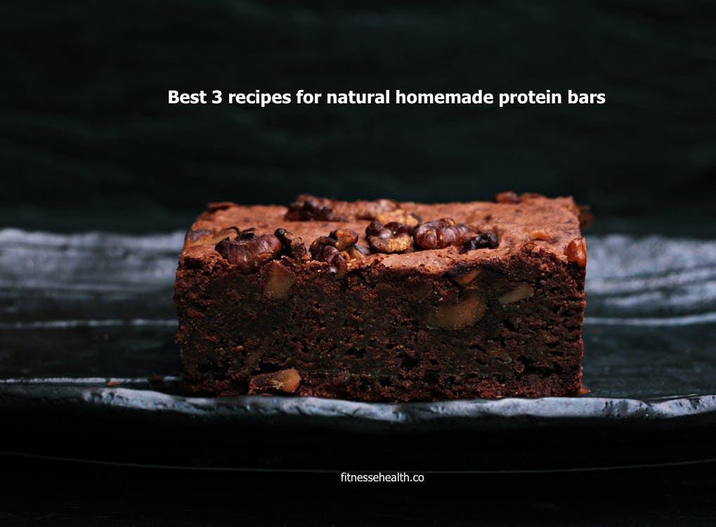 Best 3 recipes for natural homemade protein bars - Fitness Health 