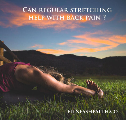 Can regular stretching help with back pain ? - Fitness Health 