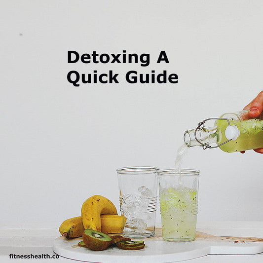 Detoxing: A Quick Practical Guide