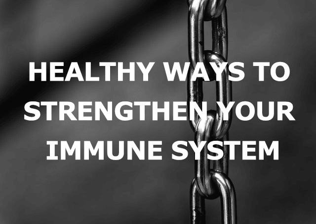 Healthy ways to strengthen your immune system - Fitness Health 