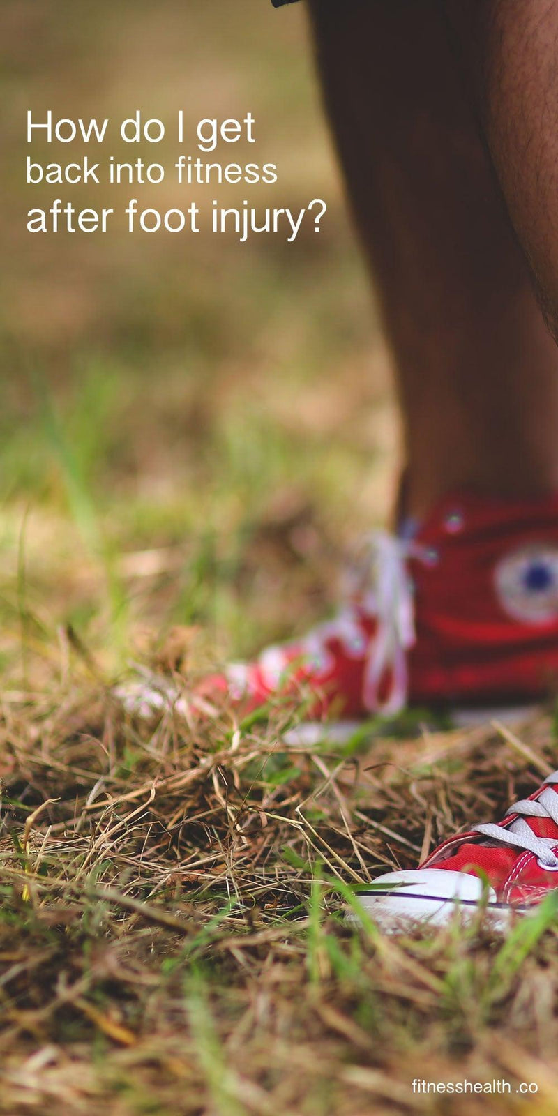 How do you get back into fitness after foot injury? - Fitness Health 