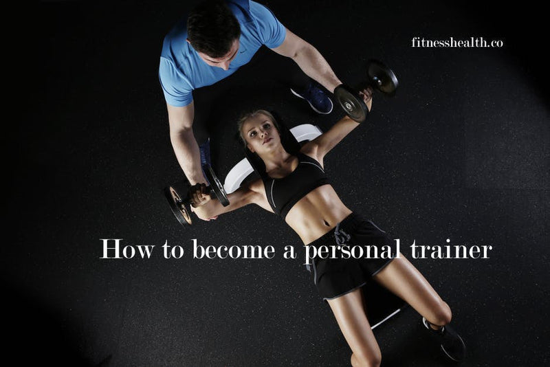 How to become a personal trainer