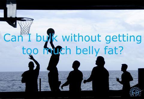 How to bulk without getting too much belly fat? - Fitness Health 