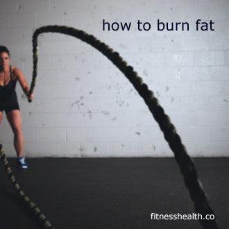 How to Burn Fat - Fitness Health 