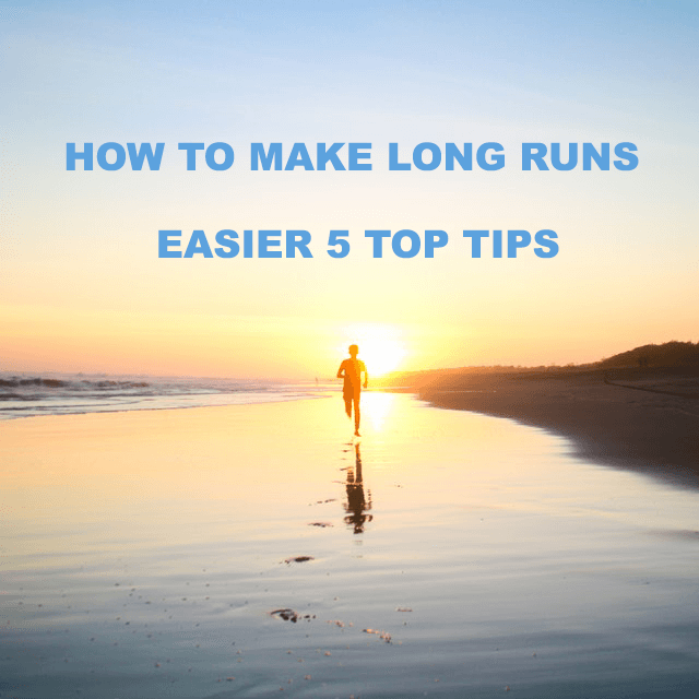 HOW TO MAKE LONG RUNS EASIER 5 TOP TIPS - Fitness Health 