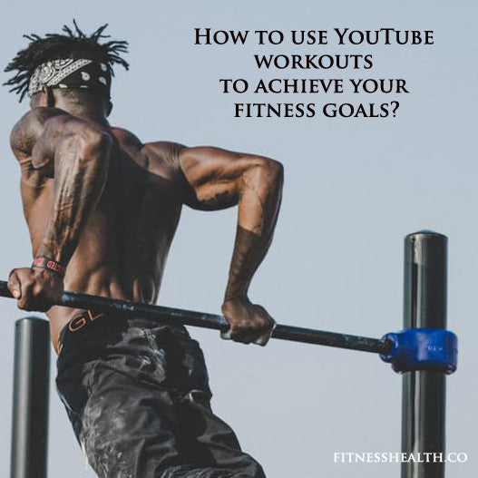 How to use YouTube workouts to achieve your fitness goals? - Fitness Health 