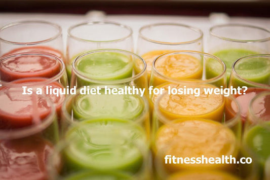 Is a liquid diet healthy for losing weight? - Fitness Health 