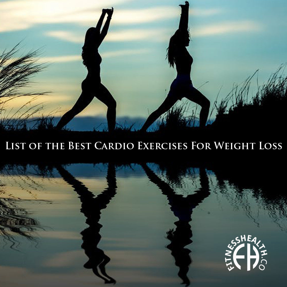 List of the Best Cardio Exercises For Weight Loss - Fitness Health 