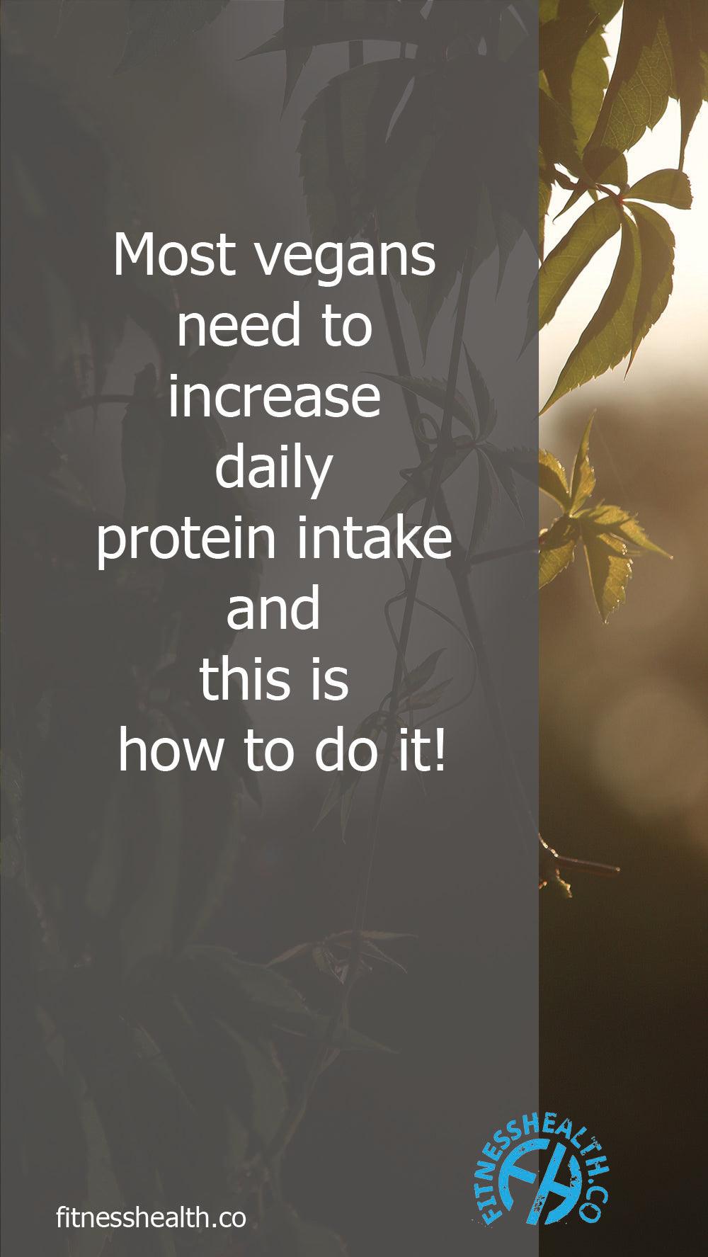 Most vegans need to increase daily protein intake and this is how to do it! - Fitness Health 