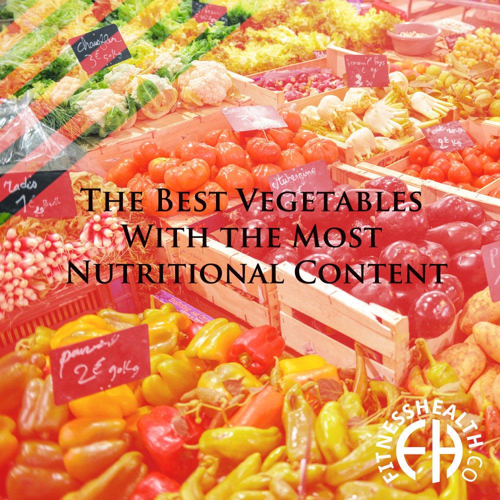 The Best Vegetables With the Most Nutritional Content - Fitness Health 