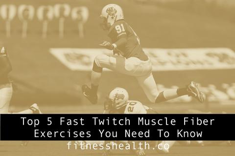 Top 5 Fast Twitch Muscle Fibre Exercises You Need To Know - Fitness Health 