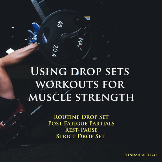 Using drop sets workouts for muscle strength