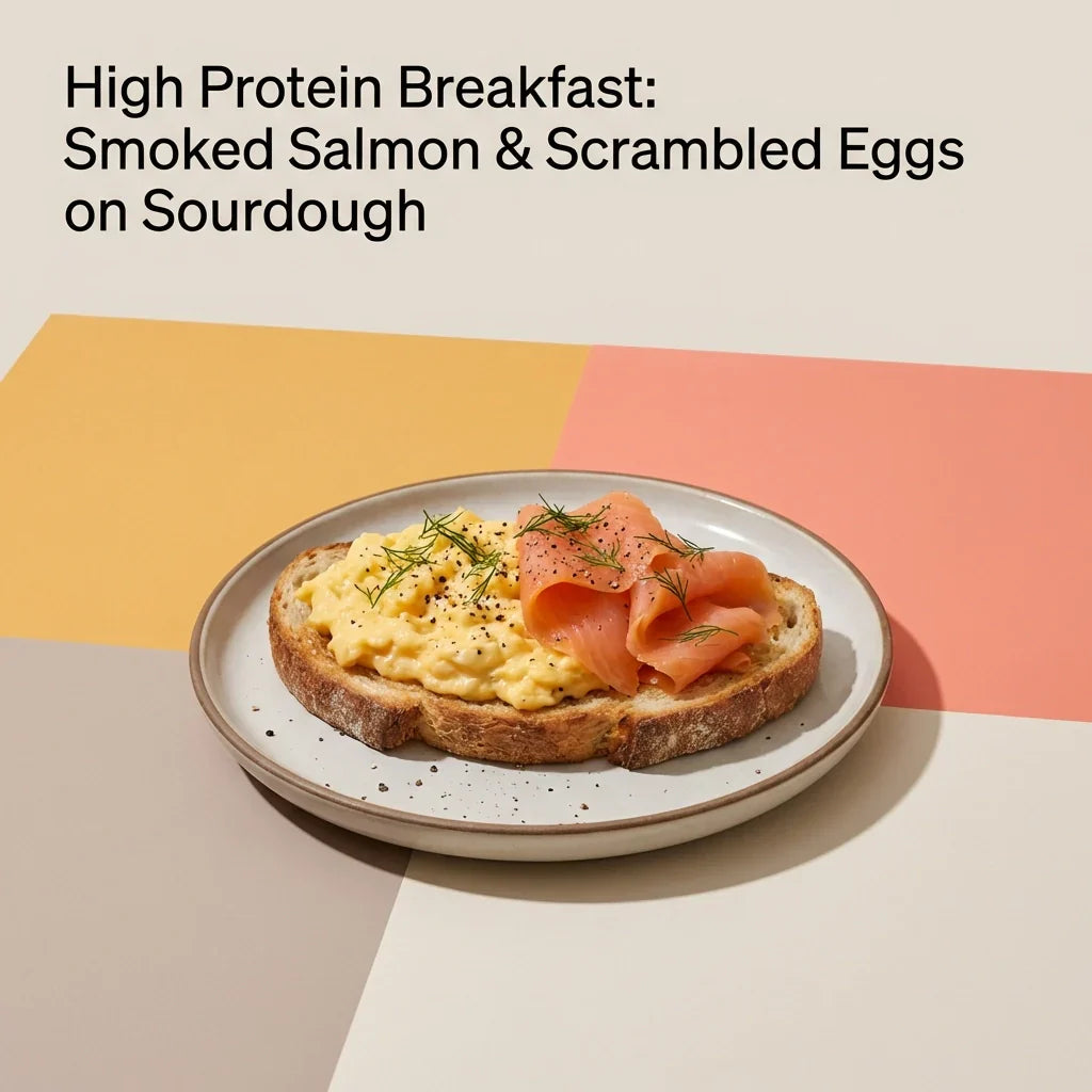 High Protein Breakfast: Smoked Salmon & Scrambled Eggs on Sourdough