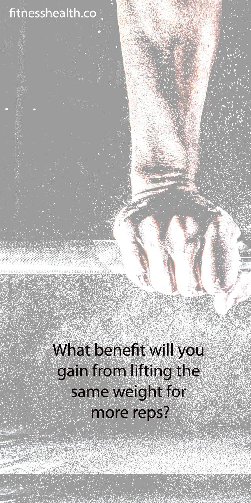 What will you gain from lifting the same weight for more reps? - Fitness Health 