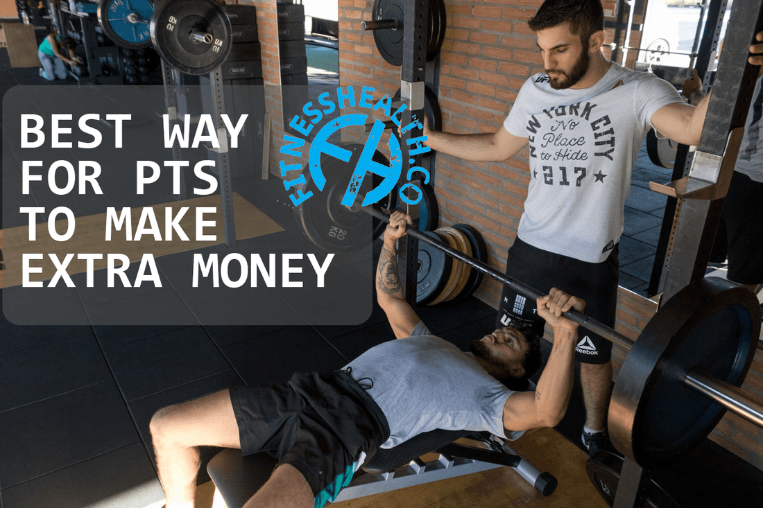 Whats the Best ways for PTs to make extra money? - Fitness Health 